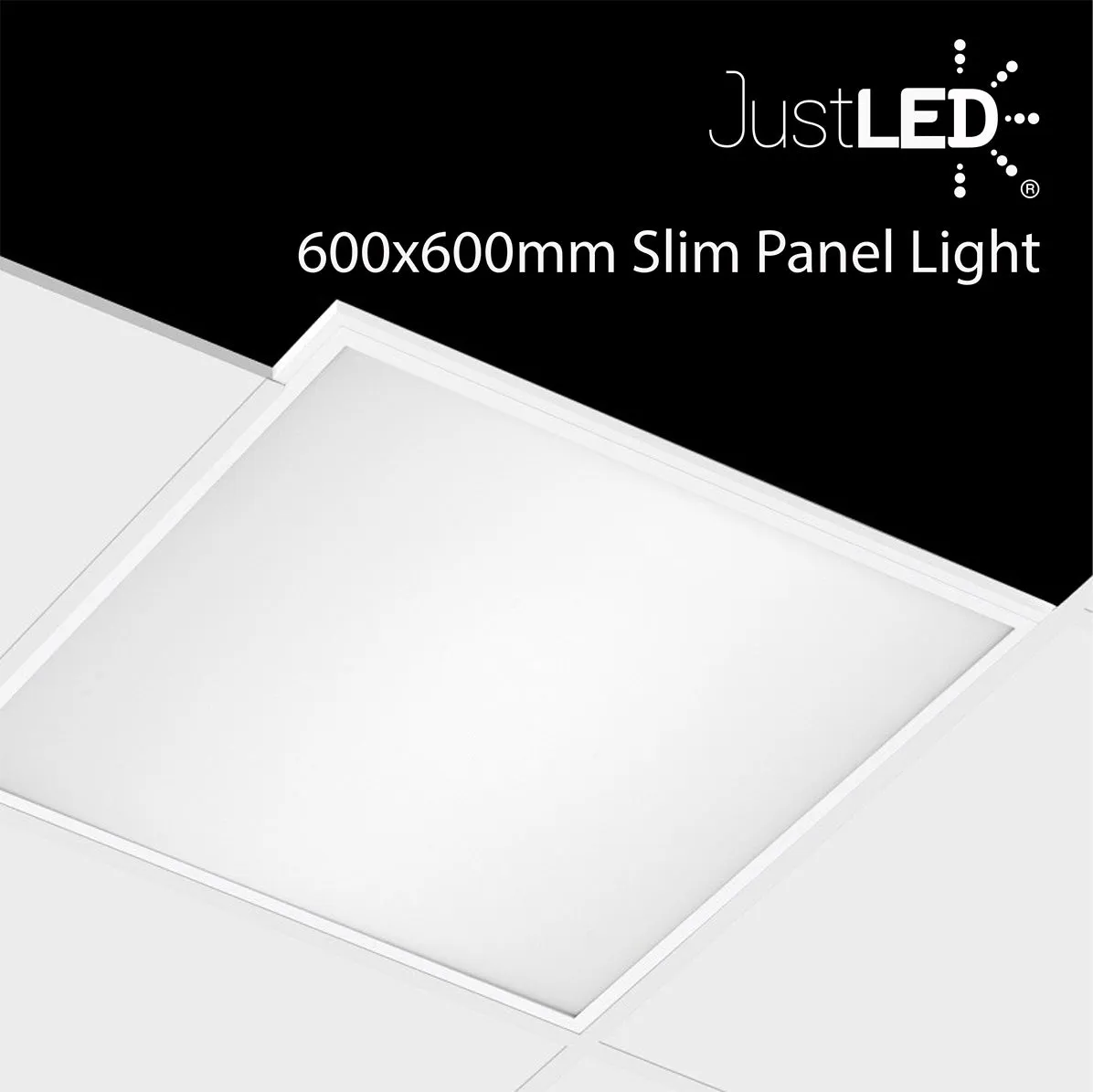 JustLED - 40W LED Slim Panel Light 600mm X 600mm